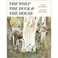 The Wolf, the Duck, and the Mouse