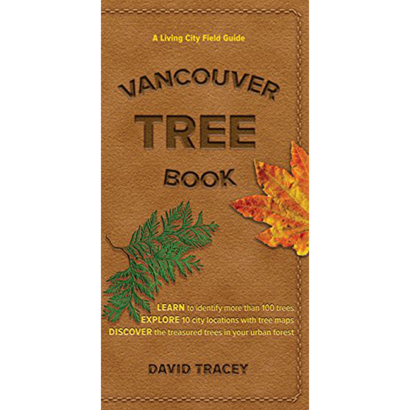 Vancouver Tree Book: A Living City Field Guide