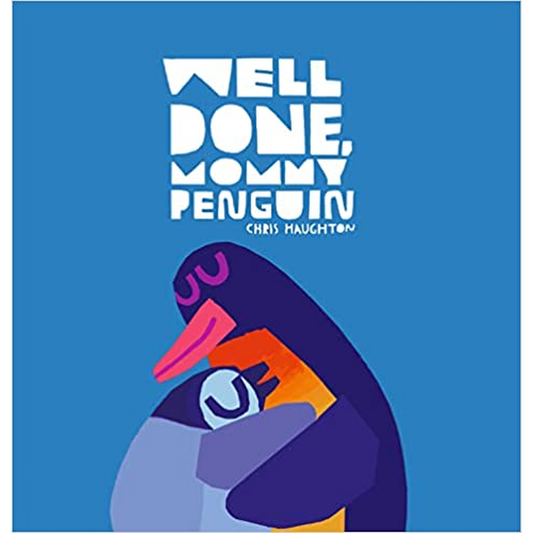 Well Done, Mommy Penguin
