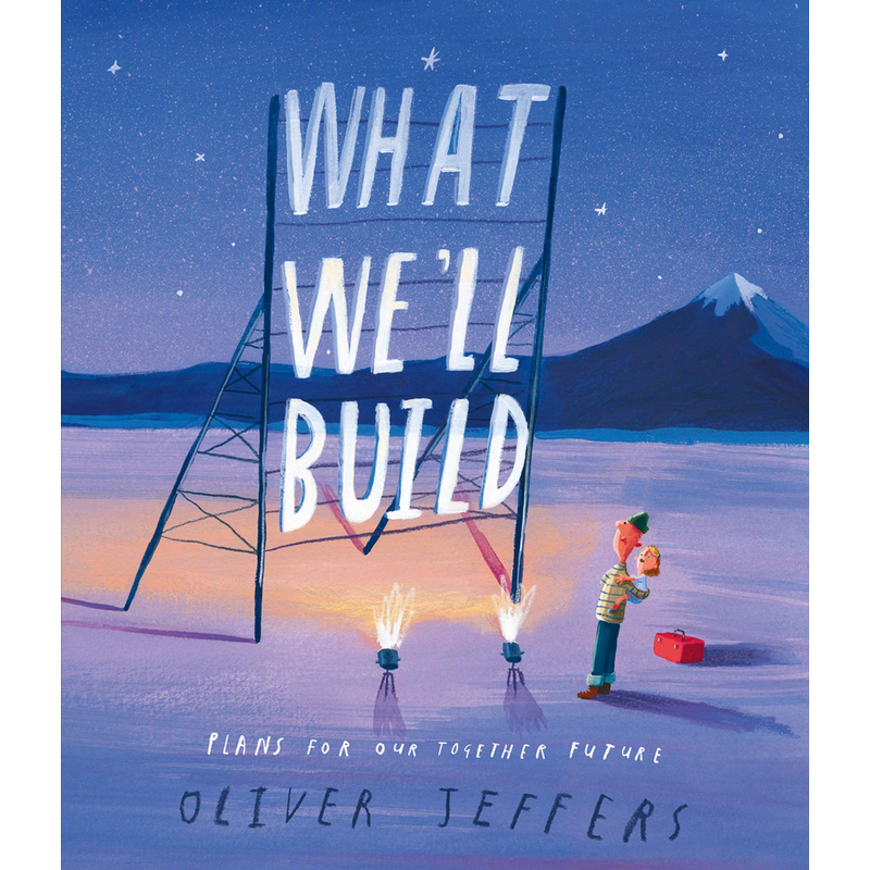 What We’ll Build: Plans for Our Together Future