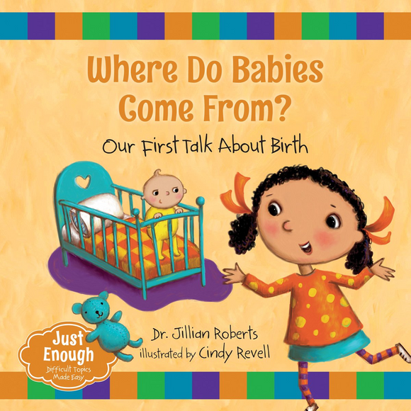 Where Do Babies Come From? Our First Talk About Birth