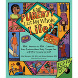 Will Puberty Last My Whole Life?: REAL Answers to REAL Questions from Preteens About Body Changes, Sex, and Other Growing-Up Stuff