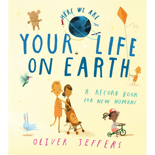 Your Life On Earth: A baby memory book from the creator of the bestselling Here We Are – the perfect keepsake and gift for new parents to record their infant’s first-year milestones